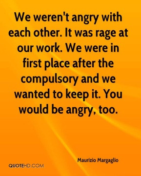 Maurizio Margaglio - We weren't angry with each other. It was rage at ...