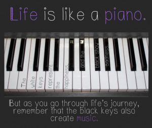 Life is like a piano 