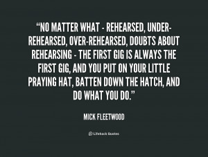 quote-Mick-Fleetwood-no-matter-what-rehearsed-under-rehearsed-over ...