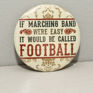 Funny Marching Band 2.25 inch pinback button or magnet
