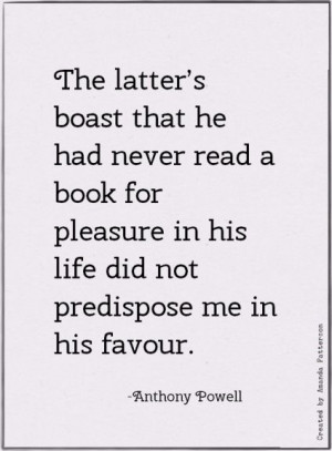 Anthony Powell quote on reading http://sunnydaypublishing.com/books/