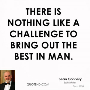 There is nothing like a challenge to bring out the best in man.