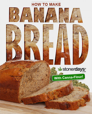 How To Make Marijuana Banana Bread: