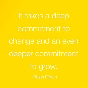 Best life quote - “It takes a deep commitment to change and an even ...