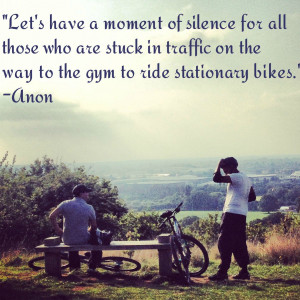 ... cycling quotes and slogans, just the ticket for a Friday afernoon