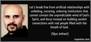 Let's break free from artificial relationships with unfeeling ...
