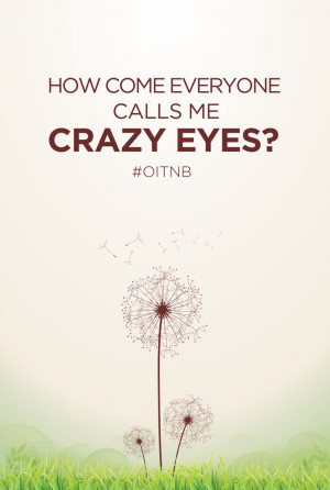 ... , Black Oitnb, Crazy Eye Oitnb, Funny, My Heart, Tv Movie, Eye Quotes