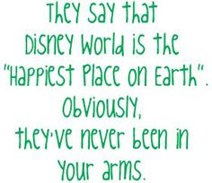Love quote they say disney world is the happiest place theyve never ...
