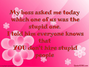 My boss asked me today-which one of us...