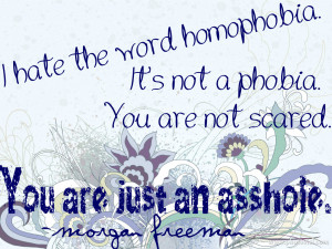 Morgan Freeman Quotes Homophobic Of homophobia by zest1513