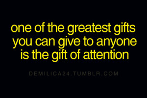 One of the greatest gifts you can give to anyone is the gift of ...