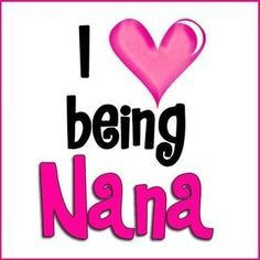 Quotes About Being a Nana | love being nana | Quotes