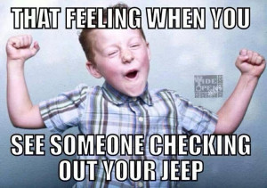 That feeling when you see someone checking out your JEEP ...