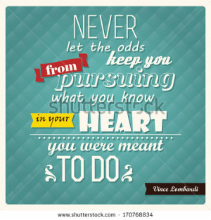 Quote by Vince Lombardi, inspirational poster, typographical, Never ...