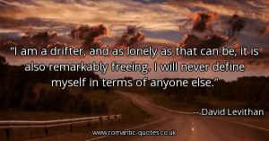 am-a-drifter-and-as-lonely-as-that-can-be-it-is-also-remarkably ...
