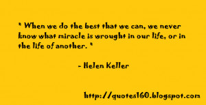 When we do the best that we can, we never know what miracle is ...