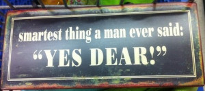 Funny Quote I saw at Hobby Lobby.