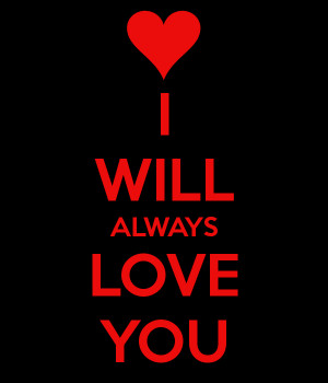Quotes Will Always Love You
