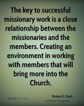 missionary work is a close relationship between the missionaries ...