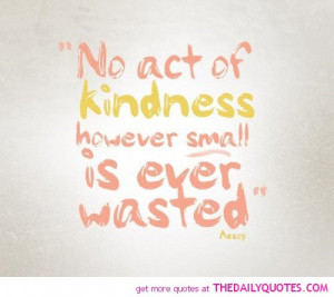 Quotes By Famous People About Kindness ~ Act Of Kindness | The Daily ...