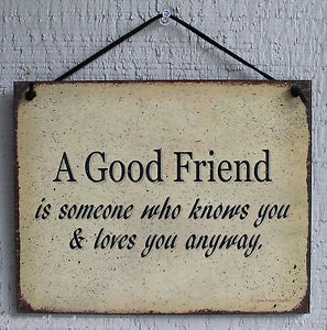Details about NEW Good Friend Knows Love Funny Friendship Quote Saying ...