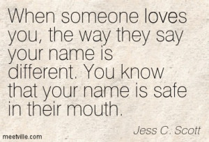 ... your name is different. You know that your name is safe in their mouth