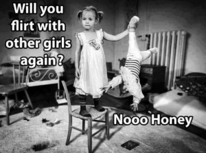 Will you flirt with other girls again? Noo honey : Funny picture