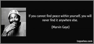 quote-if-you-cannot-find-peace-within-yourself-you-will-never-find-it ...