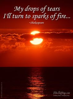 ... sparks of fire. ~Shakespeare, Henry VIII, II:iv #quotes #strength More