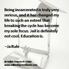 Education Quotes. Being incarcerated is truly very serious, and it has ...