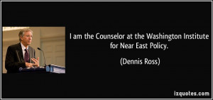 am the Counselor at the Washington Institute for Near East Policy ...