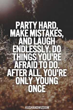 ... And Laugh Endlessly, Do Things You’re Afraid To Do - Mistake Quote