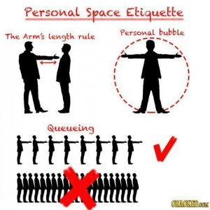Personal space ettiquette- This should probably be posted at every ...
