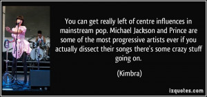 really left of centre influences in mainstream pop. Michael Jackson ...