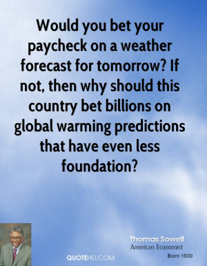 Would you bet your paycheck on a weather forecast for tomorrow? If not ...