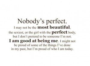 Why bother to be perfect… there would be nothing to strive for ...