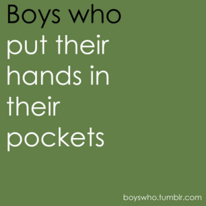 bous who, boys, hands, pockets, quote, quotes, text