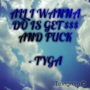 How I b feeling foreal …#Tyga #quote (Taken with instagram )