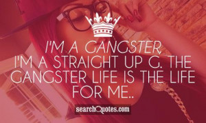 Thug Quotes For Girls I m a gangster I m a straight