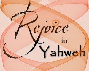 We Rejoice in Yahweh!}