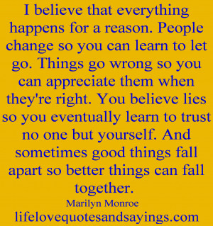 Believe That Everything Happens For A Reason. People Change So You ...