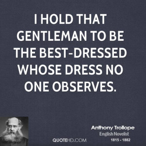 hold that gentleman to be the best-dressed whose dress no one ...