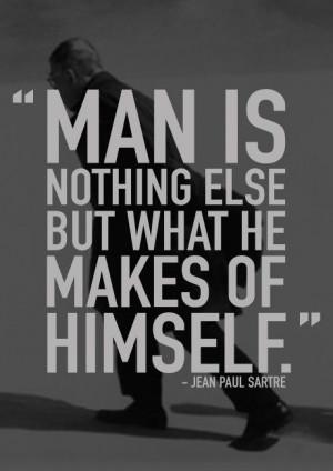 thefoundrymc: Un hombre no es nada mas que lo que él hace de si mismo ...
