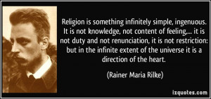 Religion is something infinitely simple, ingenuous. It is not ...