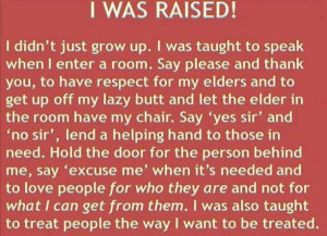 was raised to respect my elders. ♥