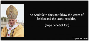 An Adult faith does not follow the waves of fashion and the latest ...