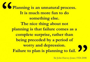 Planning is an unnatural process quote