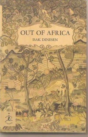 Out of Africa (Modern Library). Adventure. True love. Talk about ...