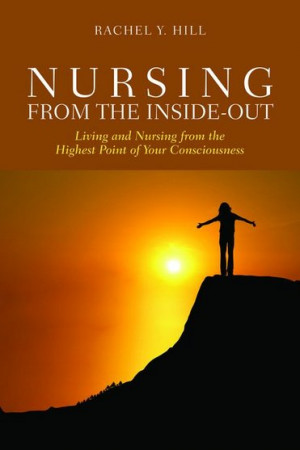 Nursing from the Inside-Out: Living and Nursing from the Highest Point ...