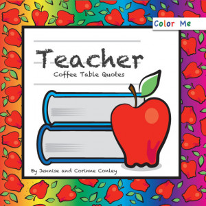 Color Me Teacher Coffee Table Quotes (Apples)